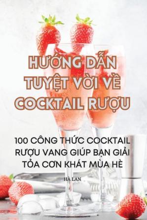 Hướng Dẫn Tuyệt Vời Về Cocktail Rượu (Vietnamese Edition)