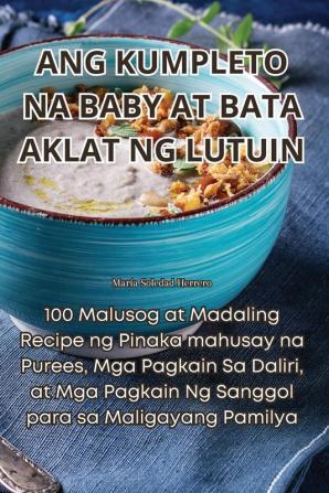 ANG KUMPLETO NA BABY AT BATA AKLAT NG LUTUIN