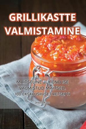 GRILLIKASTTE VALMISTAMINE