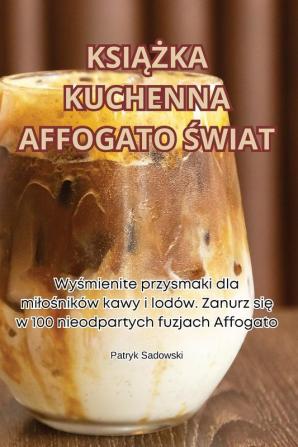 Książka Kuchenna Affogato Świat (Polish Edition)