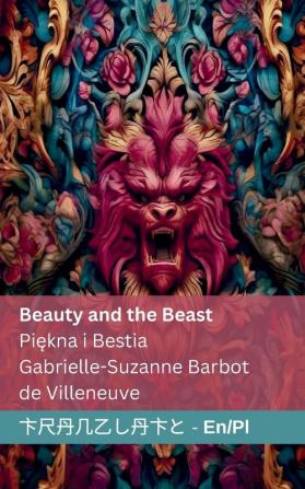 Beauty And The Beast / Piękna I Bestia: Tranzlaty English Polsku (Polish Edition)