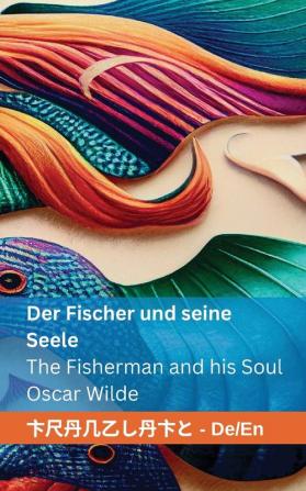 Der Fischer und seine Seele / The Fisherman and his Soul