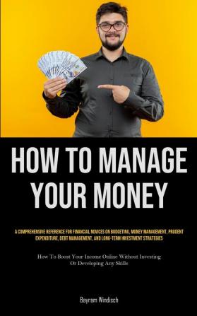 How To Manage Your Money