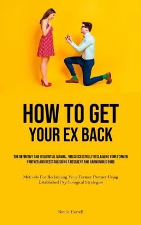 How to Get Your Ex Back