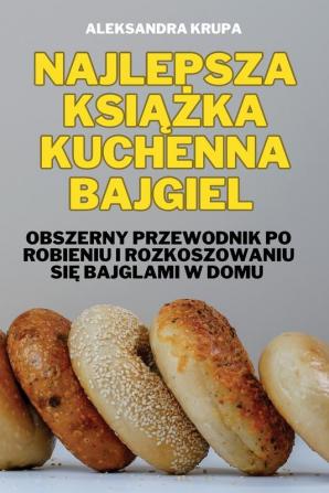 Najlepsza Książka Kuchenna Bajgiel (Polish Edition)