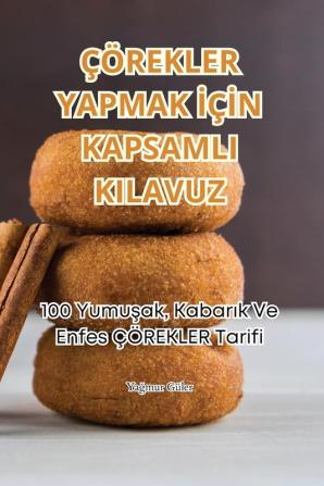 Çörekler Yapmak Için Kapsamli Kilavuz (Turkish Edition)