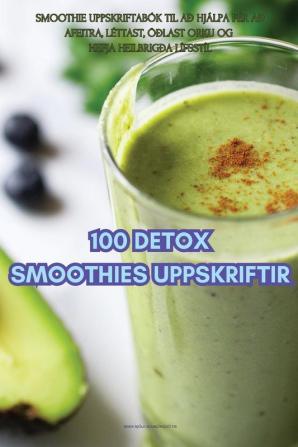 100 DETOX SMOOTHIES UPPSKRIFTIR