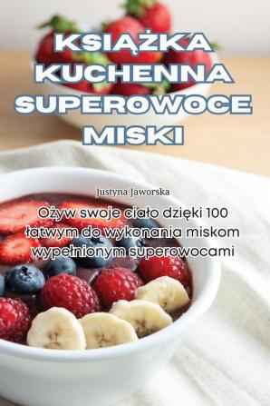 Książka Kuchenna Superowoce Miski (Polish Edition)