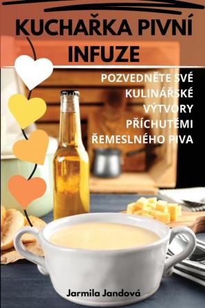 Kuchařka Pivní Infuze (Czech Edition)