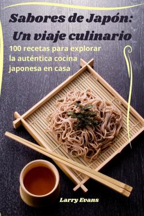 Sabores De Japón: Un Viaje Culinario (Spanish Edition)