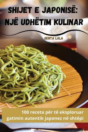 Shijet E Japonisë: Një Udhëtim Kulinar (Albanian Edition)