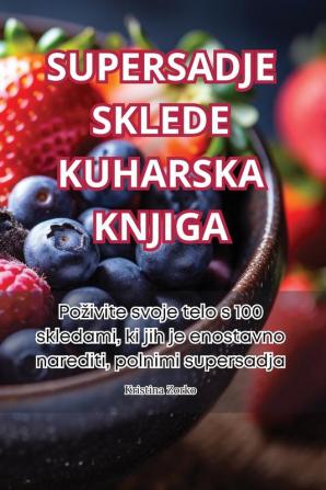 SUPERSADJE SKLEDE KUHARSKA KNJIGA