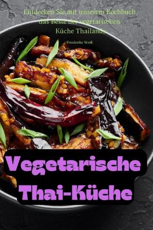 Vegetarische Thai-Küche (German Edition)