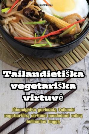 Tailandietiska Vegetariska Virtuve (Lithuanian Edition)