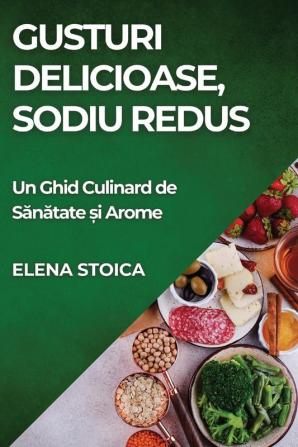 Gusturi Delicioase Sodiu Redus