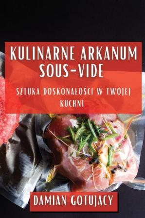 Kulinarne Arkanum Sous-Vide