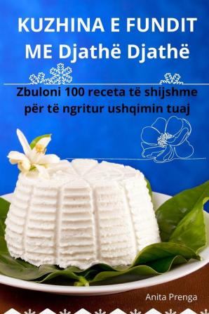 Kuzhina E Fundit Me Djathë Djathë (Albanian Edition)