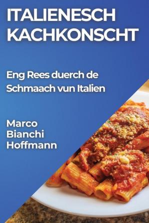 Italienesch Kachkonscht