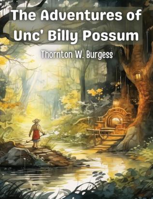 The Adventures of Unc' Billy Possum