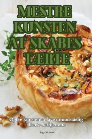 Mestre Kunsten At Skabes Tærte (Danish Edition)