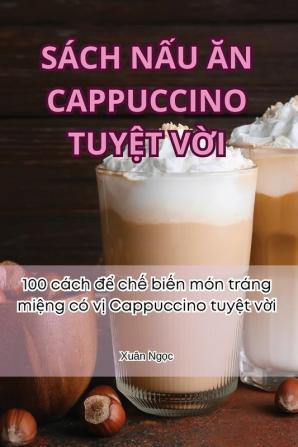 Sách Nấu Ăn Cappuccino Tuyệt Vời (Vietnamese Edition)