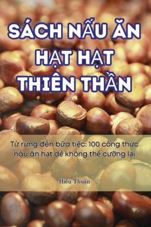 Sách Nấu Ăn Hạt Hạt Thiên Thần (Vietnamese Edition)