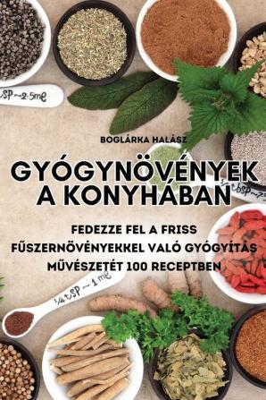 Gyógynövények A Konyhában (Hungarian Edition)