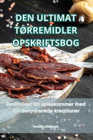 Den Ultimat Tørremidler Opskriftsbog (Danish Edition)