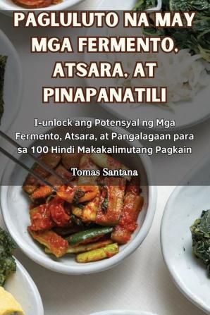 PAGLULUTO NA MAY MGA FERMENTO ATSARA AT PINAPANATILI