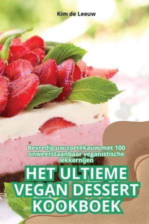 HET ULTIEME VEGAN DESSERT KOOKBOEK