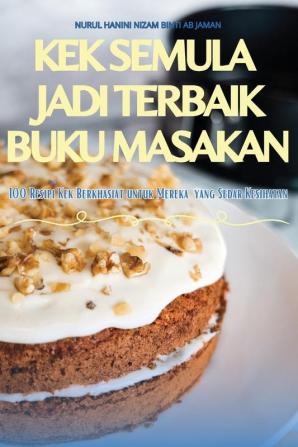 KEK SEMULA JADI TERBAIK BUKU MASAKAN