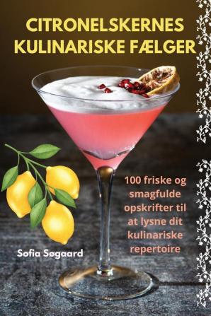 Citronelskernes Kulinariske Fælger (Danish Edition)