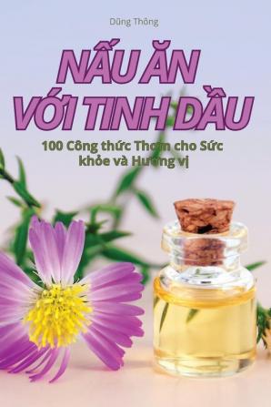 Nấu Ăn Với Tinh Dầu (Vietnamese Edition)