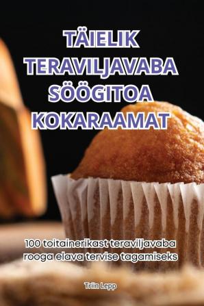 Täielik Teraviljavaba Söögitoa Kokaraamat (Estonian Edition)