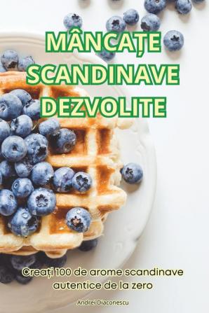 Mâncațe Scandinave Dezvolite (Romanian Edition)