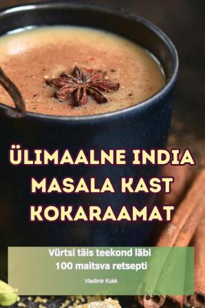 Ülimaalne India Masala Kast Kokaraamat (Estonian Edition)