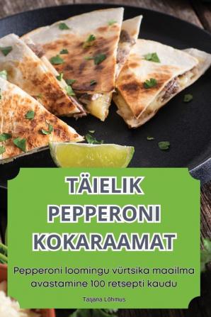 Täielik Pepperoni Kokaraamat (Estonian Edition)