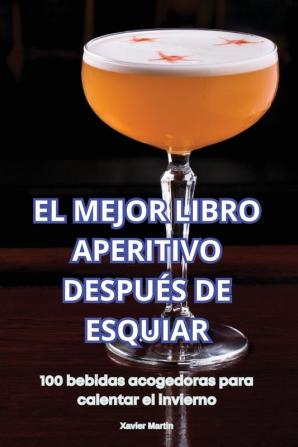 El Mejor Libro Aperitivo Después De Esquiar (Spanish Edition)