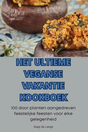 HET ULTIEME VEGANSE VAKANTIE KOOKBOEK