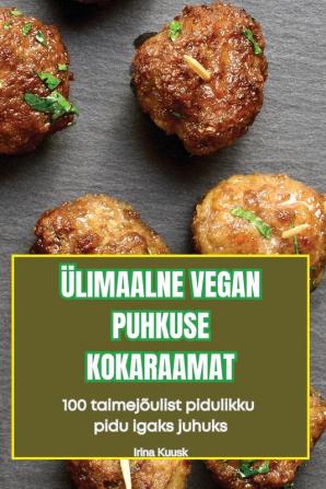 Ülimaalne Vegan Puhkuse Kokaraamat (Estonian Edition)