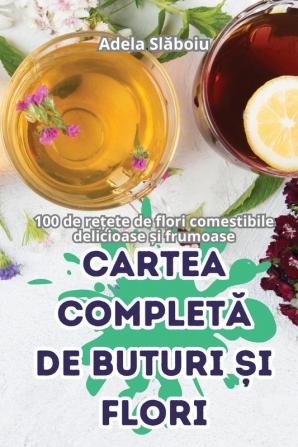 Cartea Completă De Buturi Și Flori (Romanian Edition)