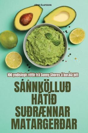 Sannkölluð Hátíð SuðrÆnnar Matargerðar (Icelandic Edition)