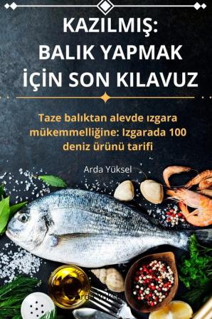 Kazilmiş: Balik Yapmak Için Son Kilavuz (Turkish Edition)