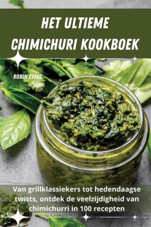 HET ULTIEME CHIMICHURI KOOKBOEK