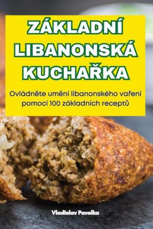 Základní Libanonská Kuchařka (Czech Edition)