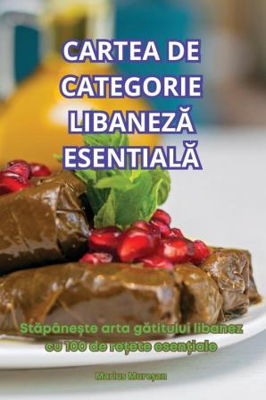 Cartea De Categorie Libaneză Esentială (Romanian Edition)