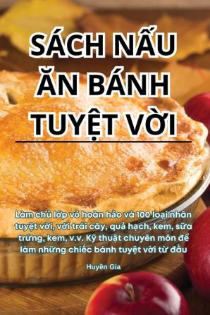 Sách Nấu Ăn Bánh Tuyệt Vời (Vietnamese Edition)