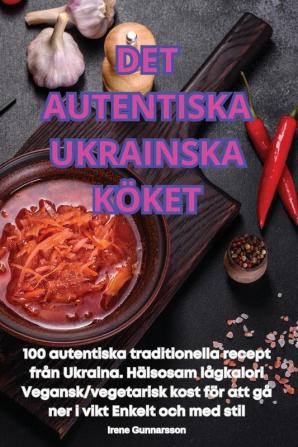 Det Autentiska Ukrainska Köket (Swedish Edition)