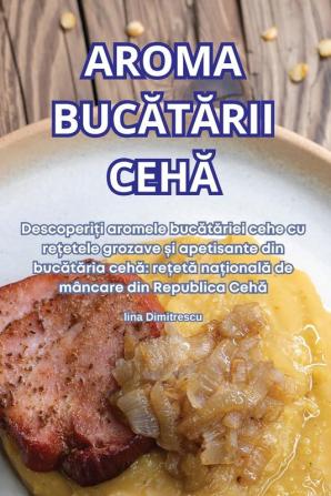 Aroma Bucătării Cehă (Romanian Edition)