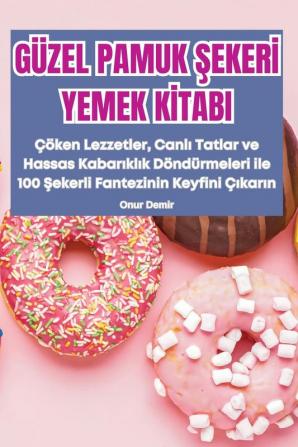 Güzel Pamuk Şekeri Yemek Kitabi (Turkish Edition)